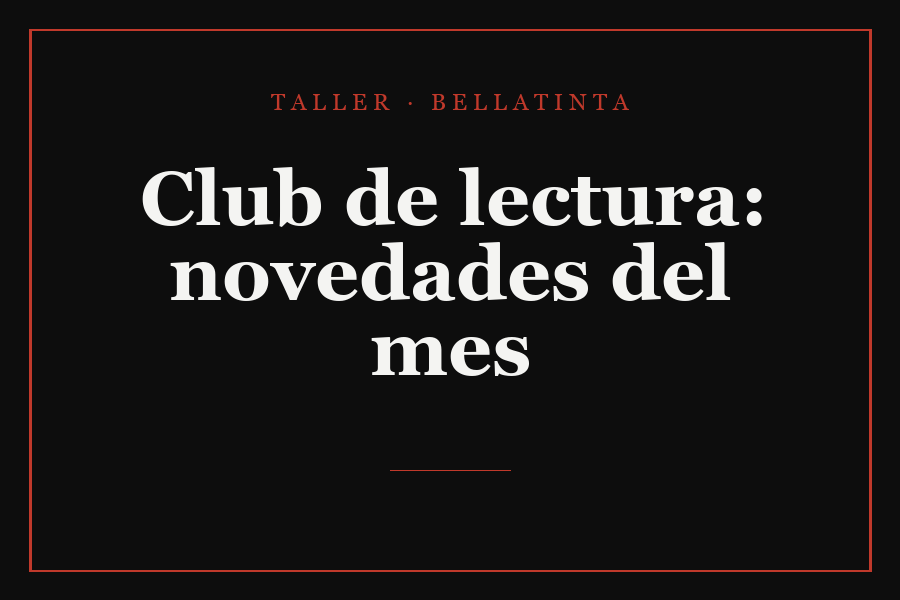 Club de lectura: novedades del mes